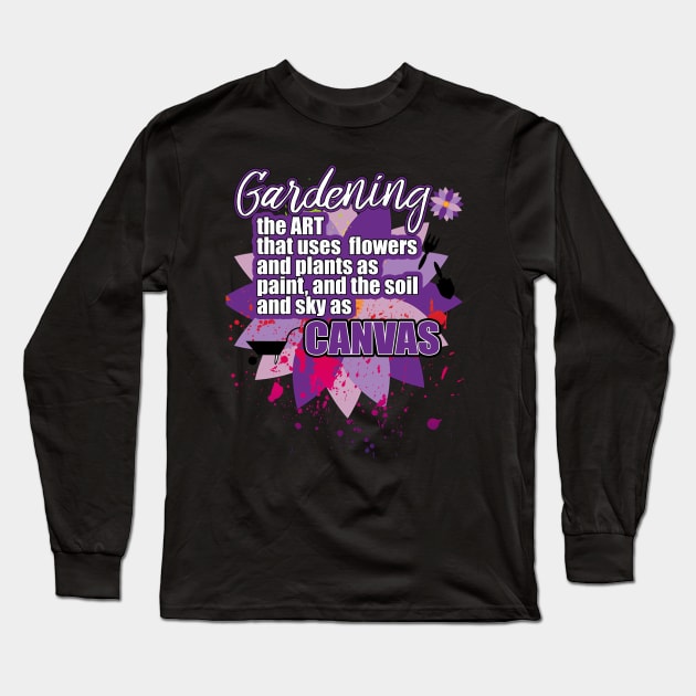 Garden Quotes Long Sleeve T-Shirt by 3QuartersToday